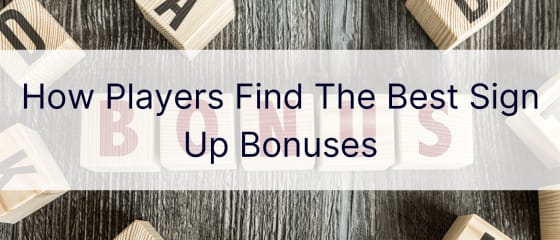 Comment les joueurs trouvent les meilleurs bonus d'inscription